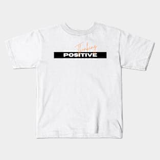 Positive Thinking Kids T-Shirt